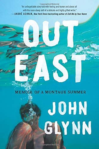 Out East: Memoir of a Montauk Summer by John Glynn