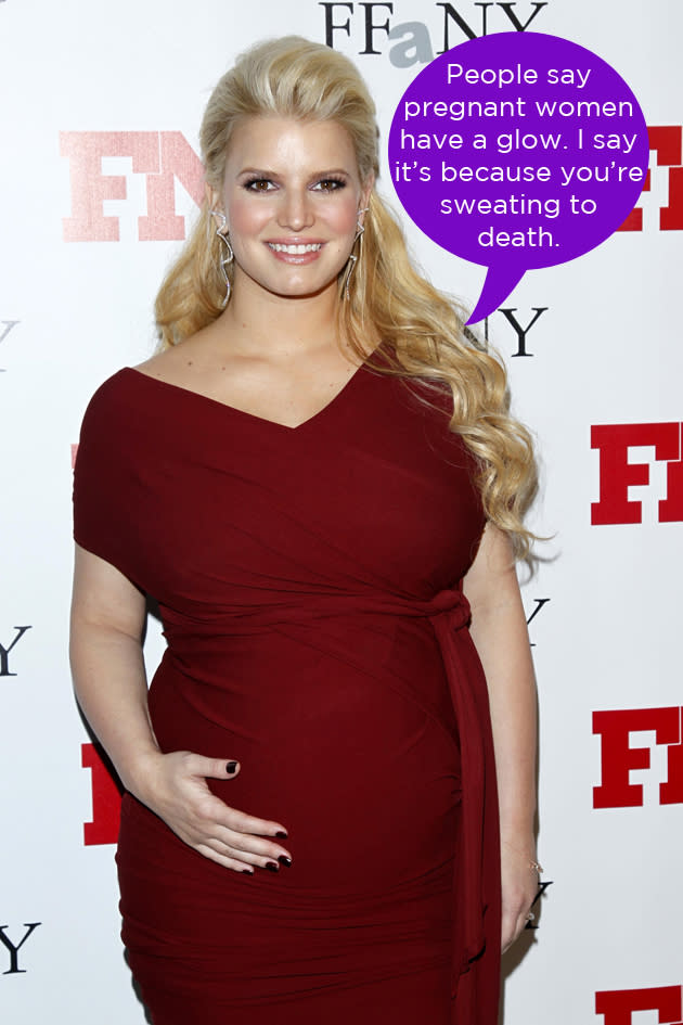 Jessica Simpson has been very honest about the realities of pregnancy in recent weeks, and this comment is no different. She revealed that pregnant women aren't actually glowing, but perspiring. These kind of revelations are why we love you, Jess.