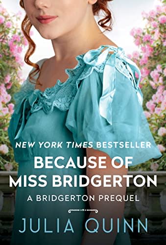 Because of Miss Bridgerton: A Bridgerton Prequel (The Rokesbys (Bridgerton Prequels) Book 1)