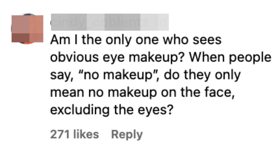 "Am I the only one who sees obvious eye makeup?"
