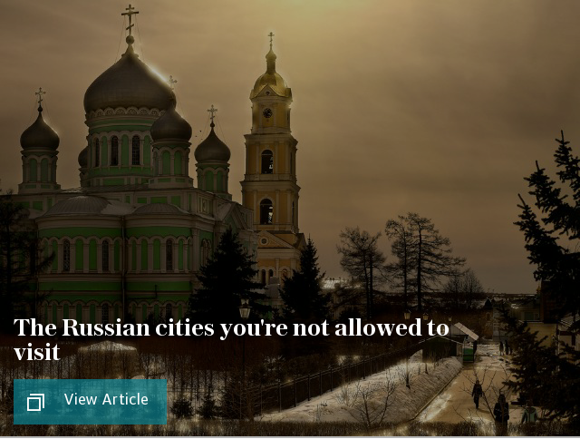 The Russian cities you're not allowed to visit