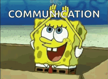 SpongeBob saying, "Communication."