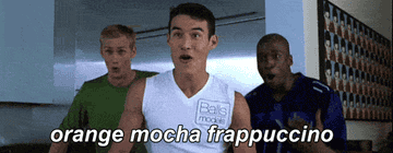 The male models from Zoolander excitedly saying "orange mocha Frappuccino"