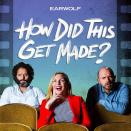 <p>If you love movies that are so bad, they're good — or just movies in general — grab the popcorn and tune in to this hysterical podcast. Each episode, hosts Paul Scheer, June Diane Raphael and Jason Mantzoukas join special guests to tear apart a film that should never have made it. You don't <em>have</em> to watch the movies ahead of time, but it helps. </p><p><a class="link " href="https://www.earwolf.com/show/how-did-this-get-made/" rel="nofollow noopener" target="_blank" data-ylk="slk:LISTEN NOW;elm:context_link;itc:0;sec:content-canvas">LISTEN NOW</a></p>