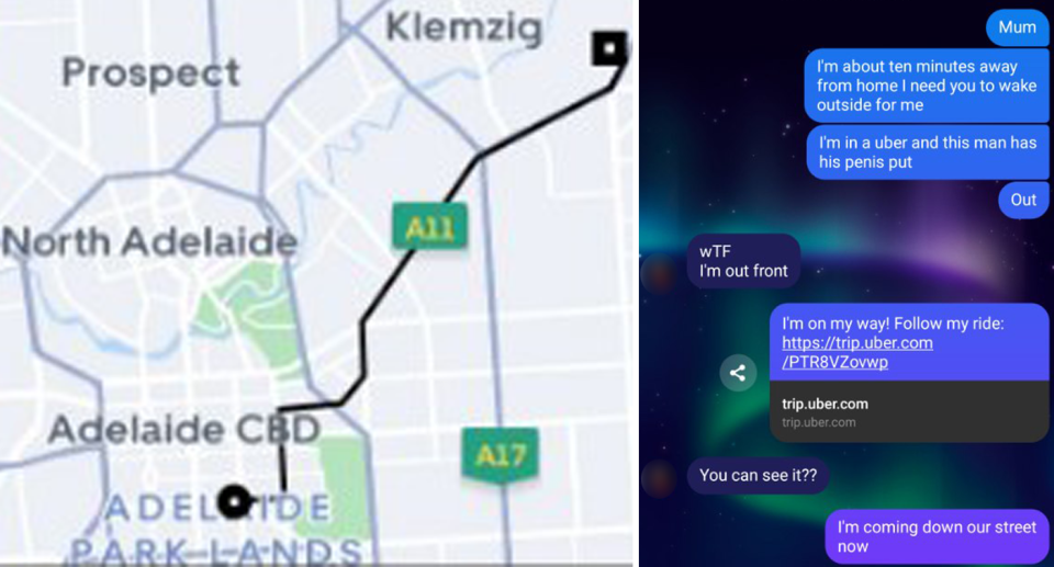 The route the Uber was taking from Adelaide CBD to Campbelltown (left) in the app and the text exchange between her and her mum (right). 