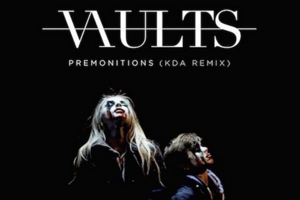 Vaults - "Premonitions (KDA Remix)"