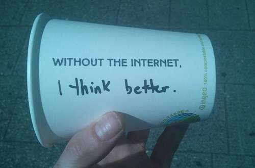 Cup reading, 'Without the Internet, I think better' 