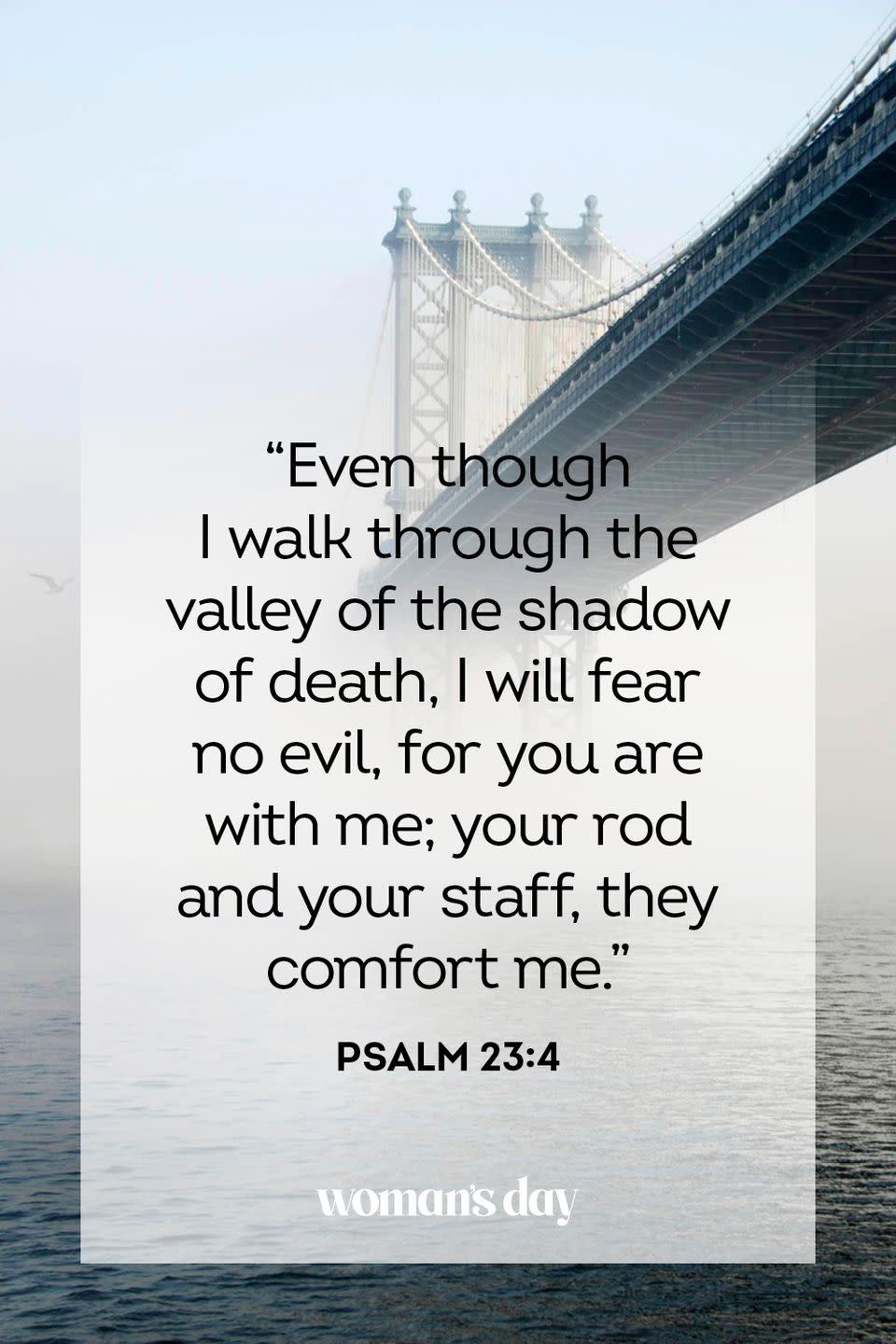 <p>“Even though I walk through the valley of the shadow of death, I will fear no evil, for you are with me; your rod and your staff, they comfort me.”</p><p><strong>The Good News: </strong>Even death cannot separate us from the never-failing love of God.</p>