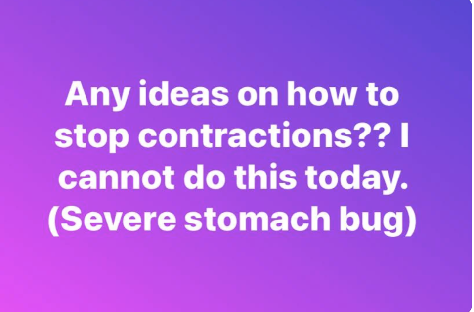 post asking how to stop contractions because they have a stomach bug
