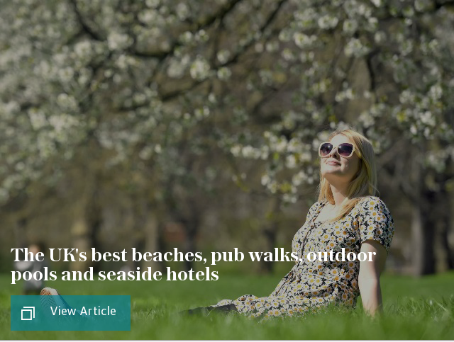 The UK's best beaches, pub walks, outdoor pools and seaside hotels