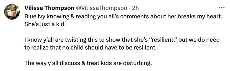 Blue Ivy knowing and reading you all's comments about her breaks my heart; she's just a kid. I know y'all are twisting this to show that she's "resilient," but we do need to realize that no child should have to be resilient