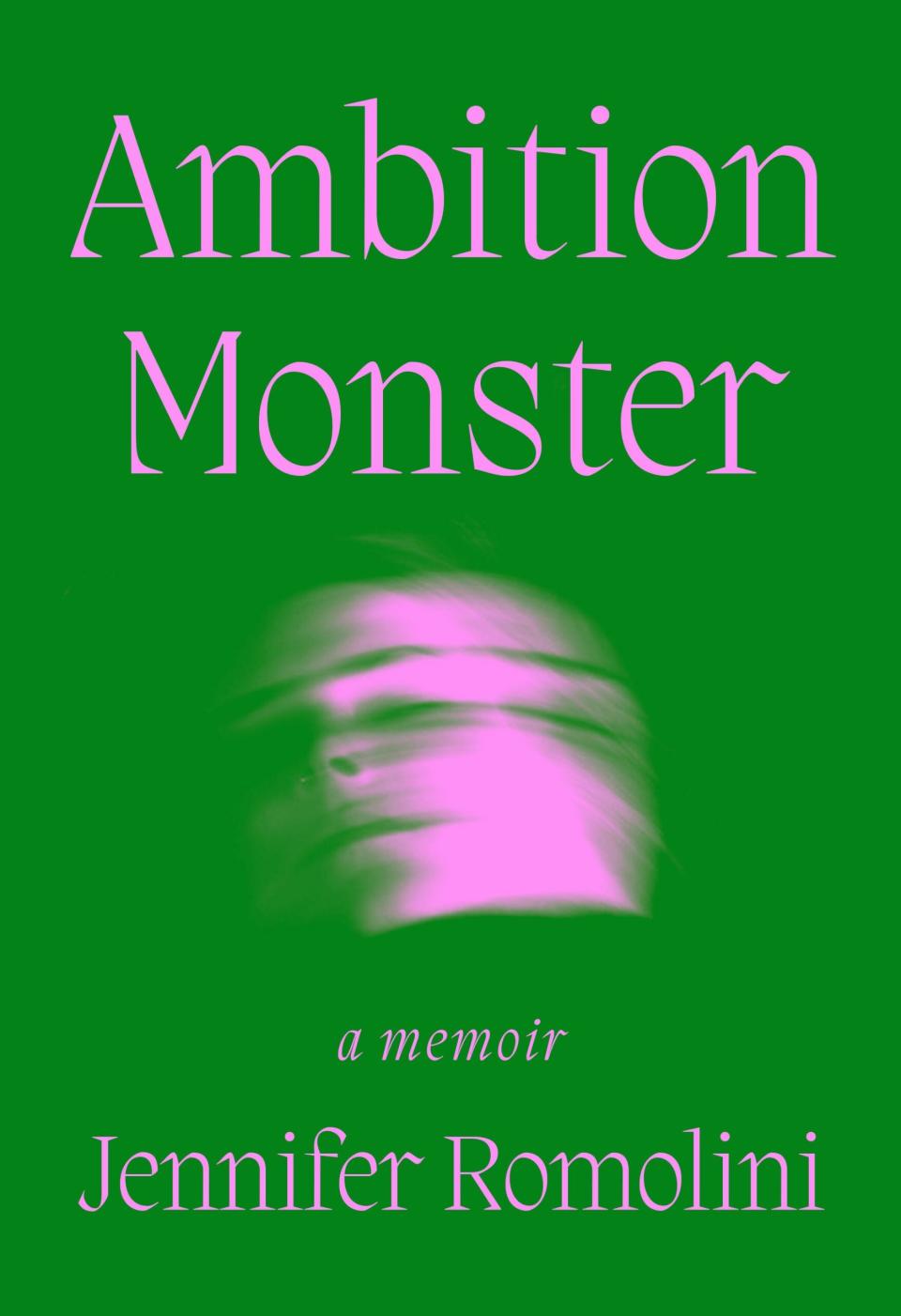 "Ambition Monster: A Memoir“ von Jennifer Romolini ist am 4. Juni erschienen. - Copyright: Atria Books