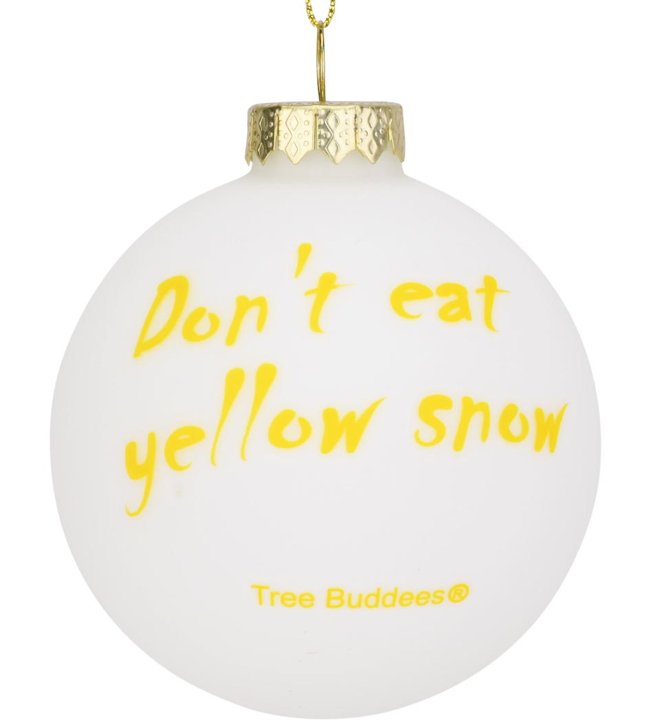 <p><a href="https://go.redirectingat.com?id=74968X1596630&url=https%3A%2F%2Fwww.walmart.com%2Fip%2FTree-Buddees-Don-t-Eat-Yellow-Snow-Funny-Glass-Christmas-Ornament%2F105238004&sref=https%3A%2F%2Fwww.womansday.com%2Fhome%2Fdecorating%2Fg41404646%2Ffunny-christmas-ornaments%2F" rel="nofollow noopener" target="_blank" data-ylk="slk:Shop Now;elm:context_link;itc:0;sec:content-canvas" class="link ">Shop Now</a></p><p>"Don't Eat Yellow Snow "Glass Ornament</p><p>walmart.com</p><p>$12.95</p><span class="copyright">Tree Buddees</span>
