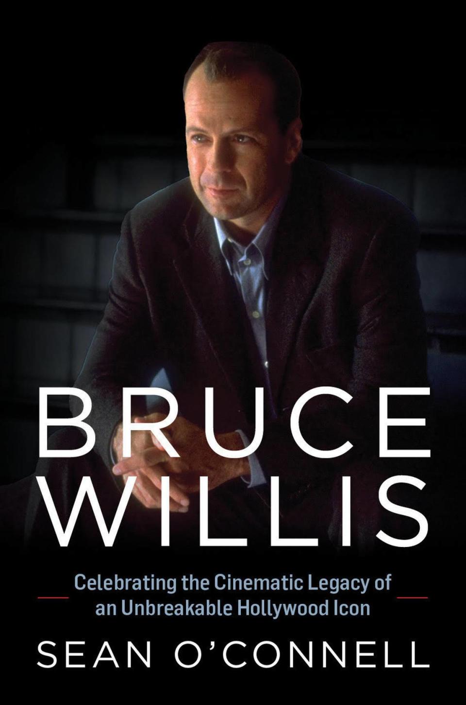 ‘Bruce Willis: Celebrating the Cinematic Legacy of an Unbreakable Hollywood Icon’ by Sean O’Connell is available at local booksellers.