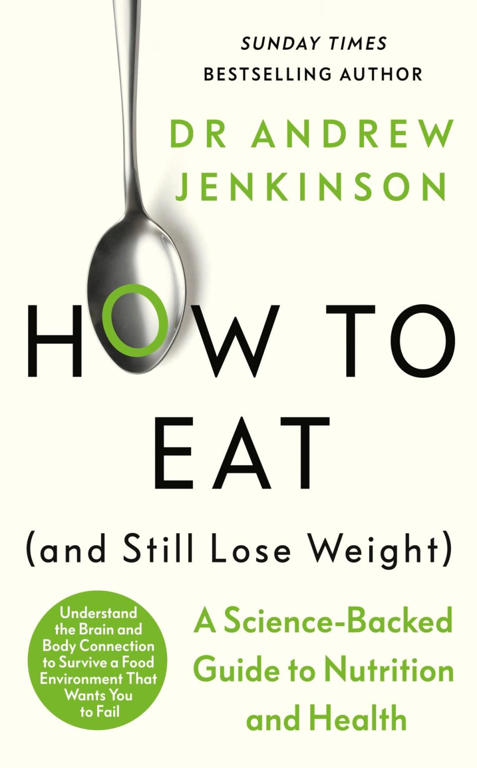 How to Eat (And Still Lose Weight): A Science-backed Guide to Nutrition and Health) (Penguin Life)