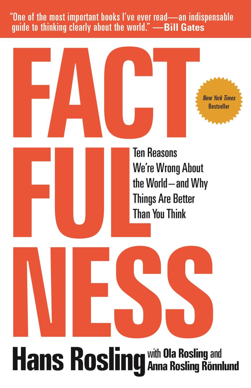 “Factfulness: Ten Reasons We’re Wrong About The World — And Why Things Are Better Than You Think” (2018) by Hans Rosling with Ola Rosling and Anna Rosling Rönnlund