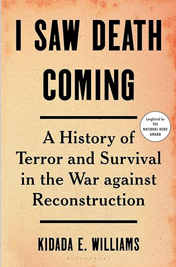 Wayne State University Prof. Kidada Williams' "I Saw Death Coming: A History of Terror and Survival in the War Against Reconstruction" is on the longlist for the 2023 National Bood Award for nonfiction.