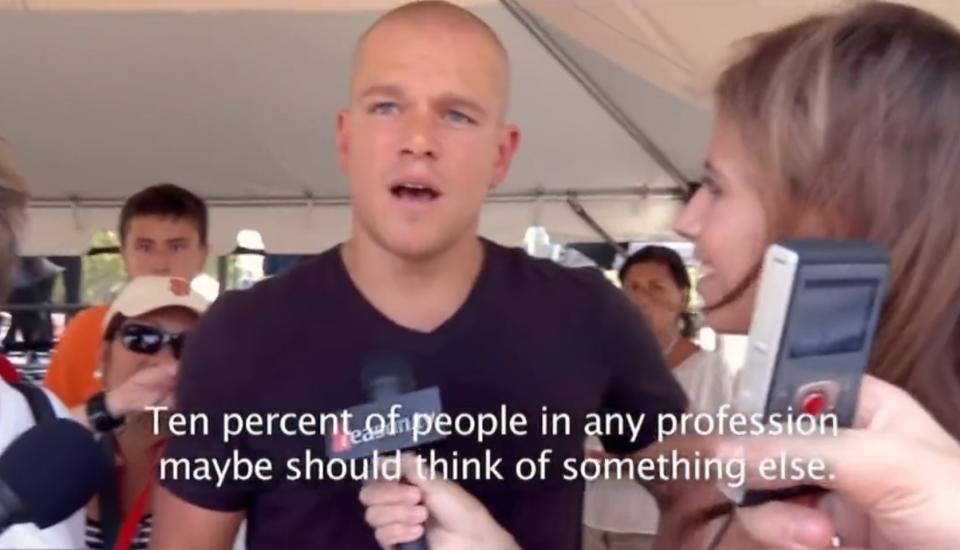 "Ten percent of people in any profession maybe should think of something else."