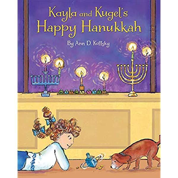 9) <i>Kayla and Kugel’s Happy Hanukkah</i> by Ann D. Keffsky