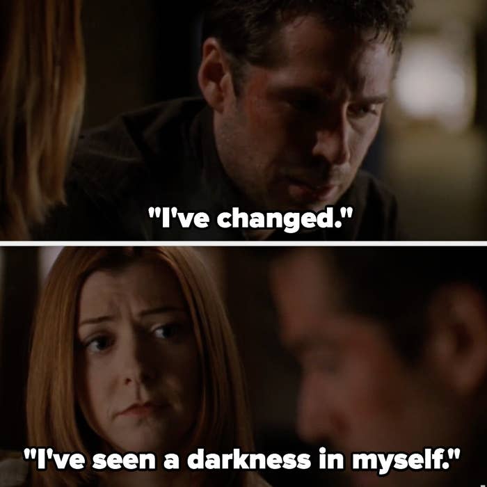 Wesley tells Willow "I've changed. I've seen a darkness in myself"