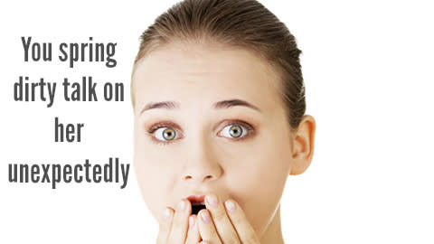 We're not talking about spewing your go-to phrases in a moment of passion - that's fine. We mean randomly upping the dirty-talk ante - spouting off a string of expletives she didn't see coming. "You were already there in your head, but your partner wasn't there yet," says Lieser. "So there is this catch-up game." In other words, you mentally built up the necessary arousal for your dirty talk to seem appropriate, but your girl is just caught off guard. "There needs to be some kind of segue," says Lieser. "Start your normal dirty talk, then say, 'I have a new idea. Do you want to hear it?' That invites her into your head, rather than forcing her to catch up."