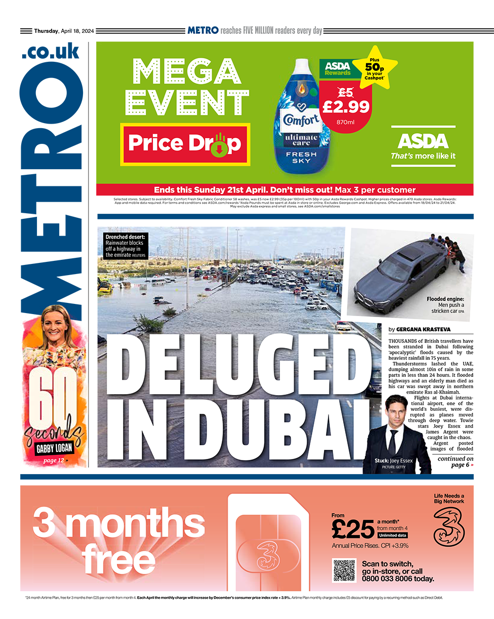 The headline in the Metro reads: "Deluged in Dubai".