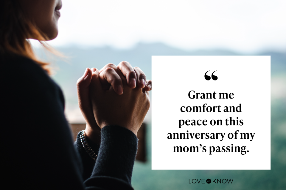 Grant me comfort and peace on this anniversary of my mom’s passing.