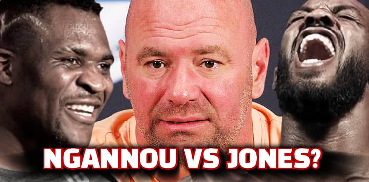 Dana White on Francis Ngannou vs Jon Jones site