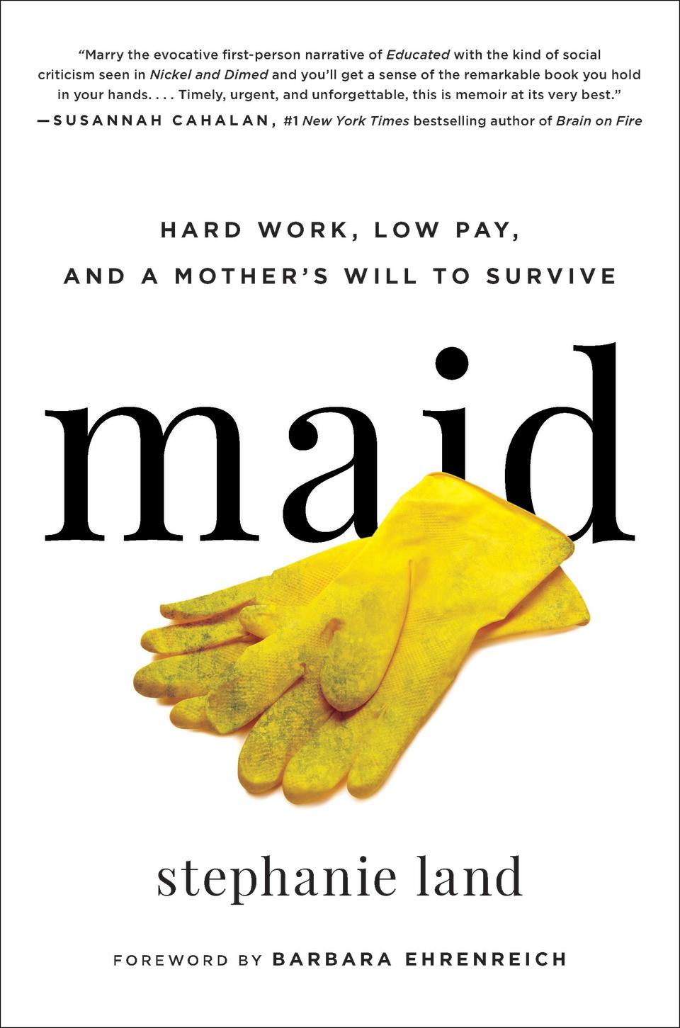 Growing up, Land had always planned on escaping her hometown and becoming a writer. But after an unexpected pregnancy, her dreams were put on hold. She became a housekeeper, went on food stamps, and at times lived in government housing to make ends meet. All the while she took online college classes and wrote stories about the people around her: working-class Americans. Land's memoir is this year’s <a href="https://www.nytimes.com/2018/03/01/books/review/tara-westover-educated.html" rel="nofollow noopener" target="_blank" data-ylk="slk:Educated;elm:context_link;itc:0;sec:content-canvas" class="link "><em>Educated</em></a>; you’ll love her fighting spirit and learn from her look at poverty in the United States.