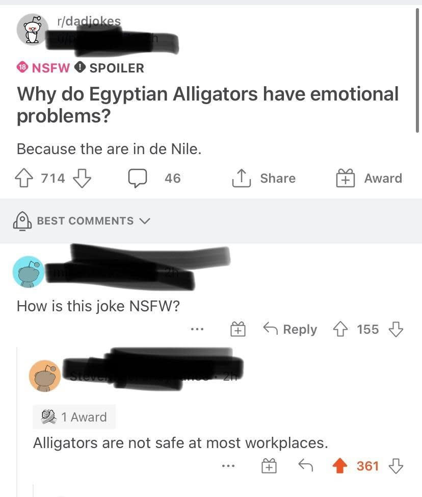 Someone tells a dad joke about alligators that's labeled "NSFW," and someone asks why it is NSFW, and someone says alligators are not safe at most workplaces