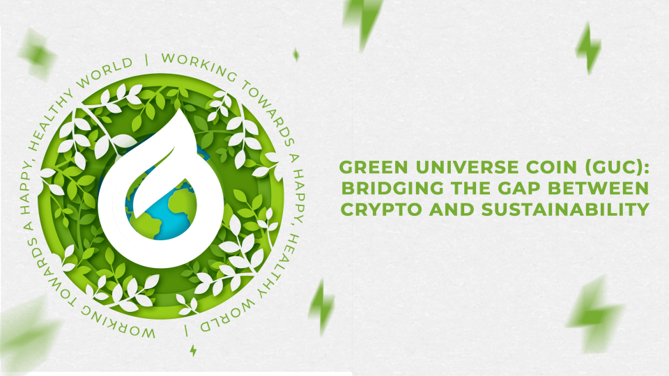 Green Universe Coin – GUC bridges the gap between crypto and sustainability