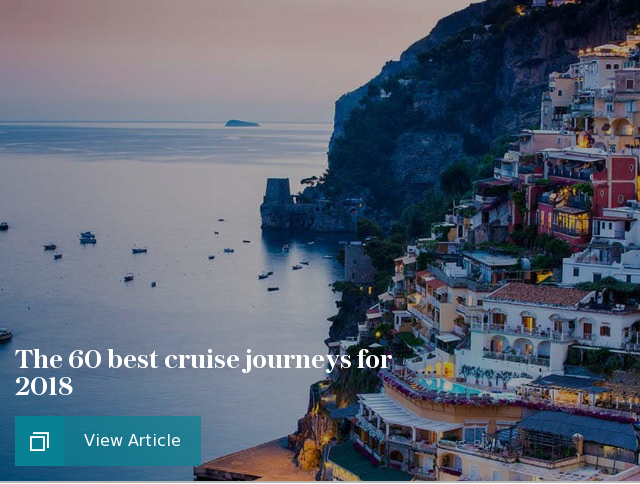 The 60 best cruise journeys for 2018