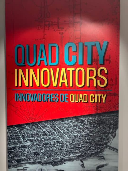 The new Quad City Innovators exhibit is on the second floor, near Common Ground, at the Putnam Museum & Science Center, 1717 W. 12th St., Davenport (photos by Jonathan Turner).