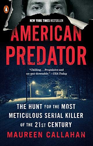 4) American Predator: The Hunt for the Most Meticulous Serial Killer of the 21st Century