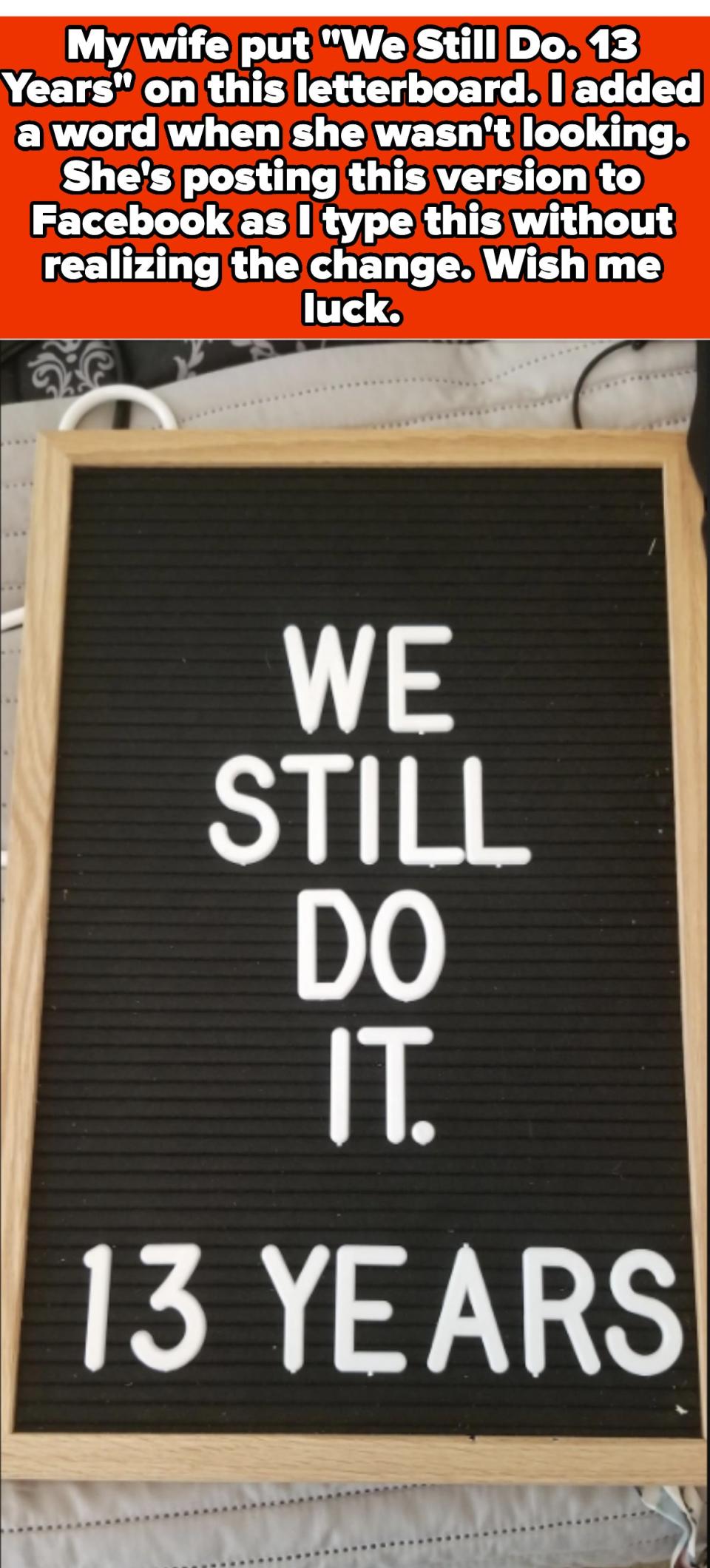 A black letter board reads "WE STILL DO IT. 13 YEARS." in white letters on a light wood frame. Bare feet at the bottom of the image