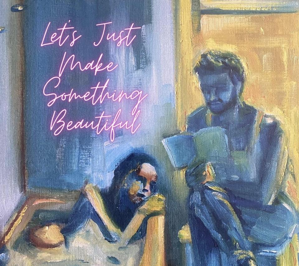 Josh Eagle's new album, "Let's Just Make Something Beautiful."