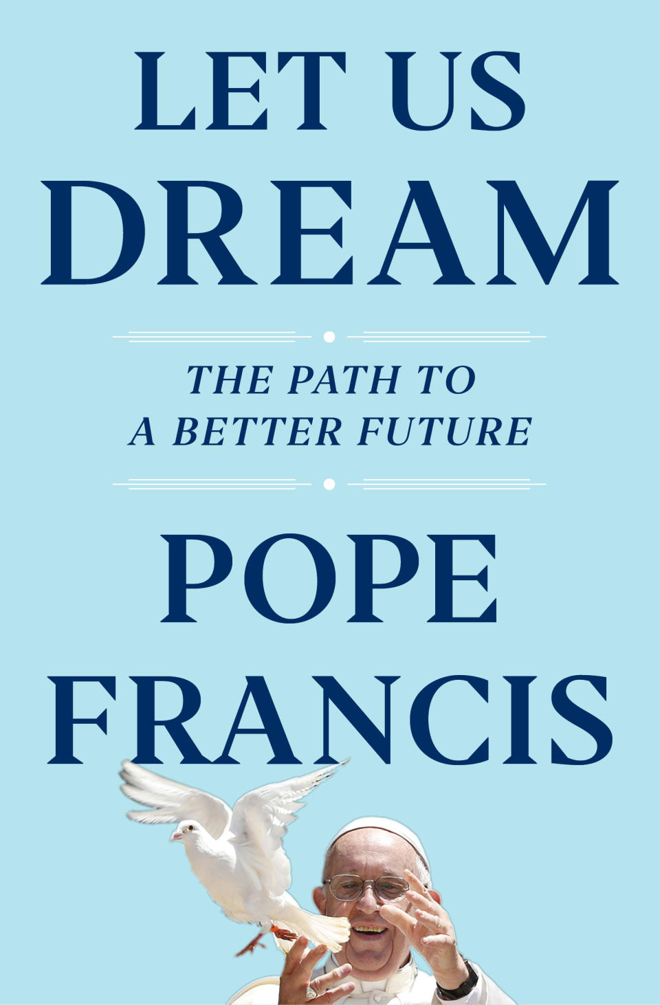 The cover of Let us Dream, the book, due out Dec. 1, that was ghost-written by Francis’ English-language biographer, Austen Ivereigh. Pope Francis is supporting demands for racial justice in the wake of the U.S. police killing of George Floyd and is blasting COVID-19 skeptics and the media that spread their conspiracies in a new book penned during the Vatican’s coronavirus lockdown. In “Let Us Dream,” Francis also criticizes populist politicians who whip up rallies in ways reminiscent of the 1930s, and the hypocrisy of “rigid” conservative Catholics who support them. (Simon & Schuster via AP)