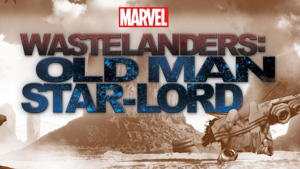 A wasteland with a spaceship in the lower right corner and a mountain in the background all behind text saying Marvel Wastelanders: Old Man Star-Lord