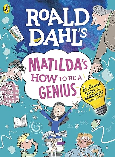 Roald Dahl's Matilda's How to be a Genius: Brilliant Tricks to Bamboozle Grown-Ups. PHOTO: Amazon