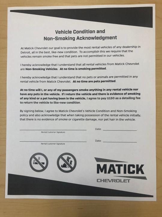 The loaner agreement for Matick Chevrolet forbids smoking of any kind in their loaner cars or a fine is charged.