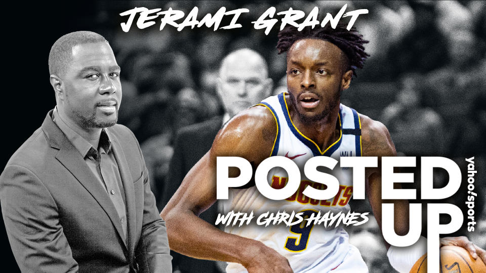 Denver Nuggets forward Jerami Grant joins Posted Up with Chris Haynes (Yahoo Sports)