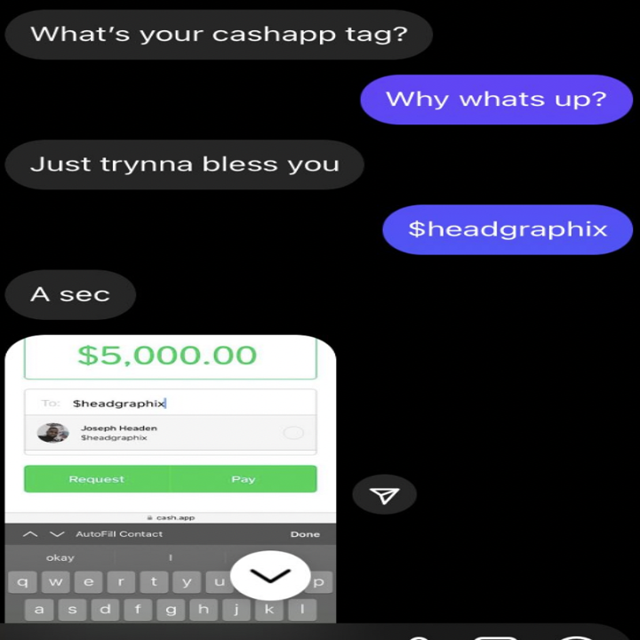 Someone asks for a person's Cash App tag and they respond with $headgraphix, so they prepare to send them $5,000