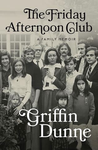 'The Friday Afternoon Club: A Family Memoir' by Griffin Dunne