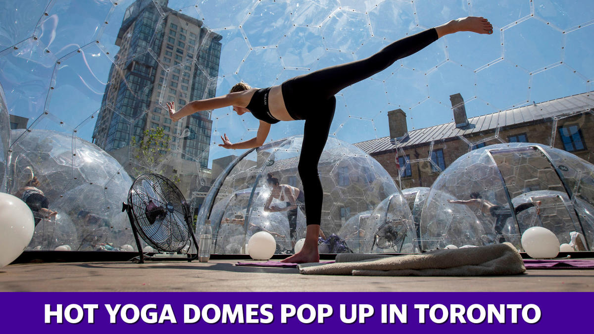 Hot yoga domes pop up in Toronto amid pandemic