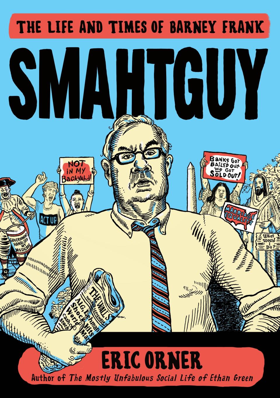 "Smahtguy: The Life and Times of Barney Frank," by Eric Orner.