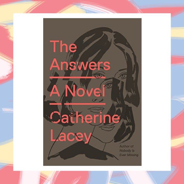 The Answers, by Catherine Lacey - June 6