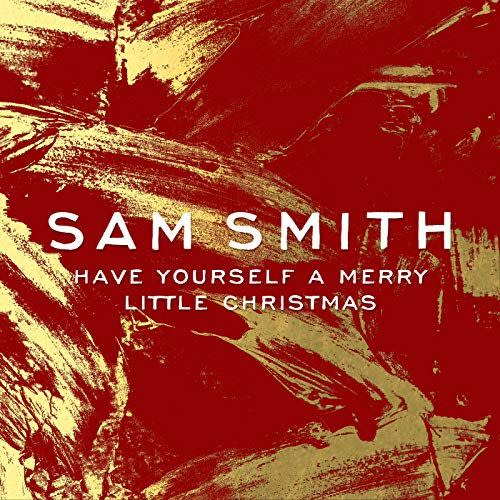 19) "Have Yourself A Merry Little Christmas" by Sam Smith