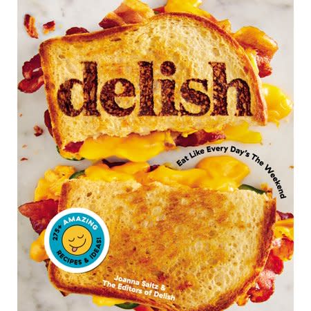 Delish: Eat Like Every Day’s The Weekend, by the Editors of Delish; Joanna Saltz (Photo: Walmart)