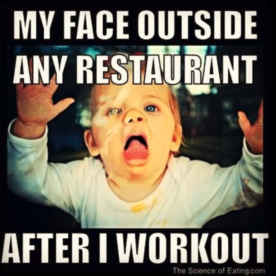 Exercise memes: Baby with face pressed against restaurant window and caption: My face outside any restaurant after I work out