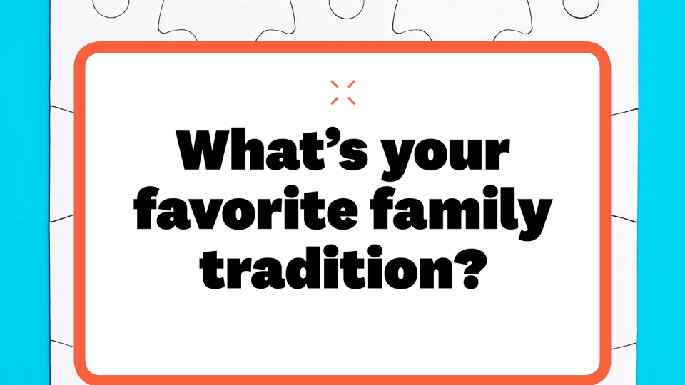 what's your favorite family tradition